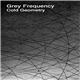 Grey Frequency - Cold Geometry